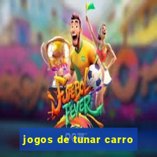 jogos de tunar carro