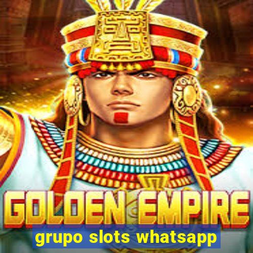 grupo slots whatsapp