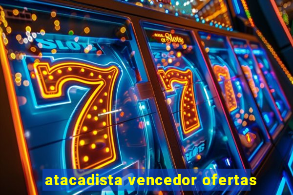 atacadista vencedor ofertas