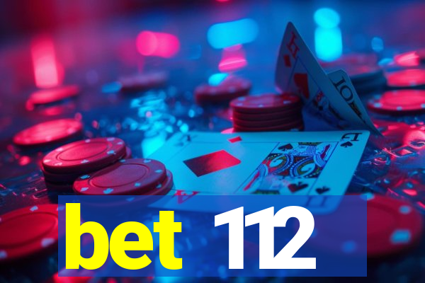 bet 112