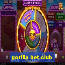 gorilla bet club