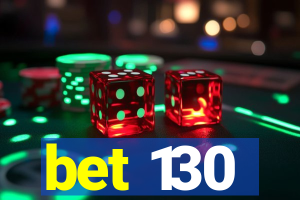 bet 130