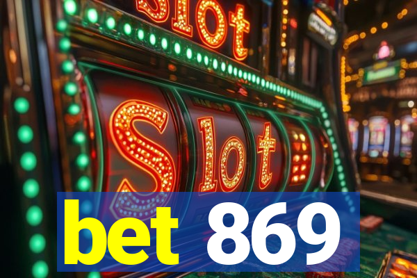 bet 869