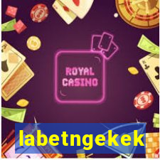 labetngekek