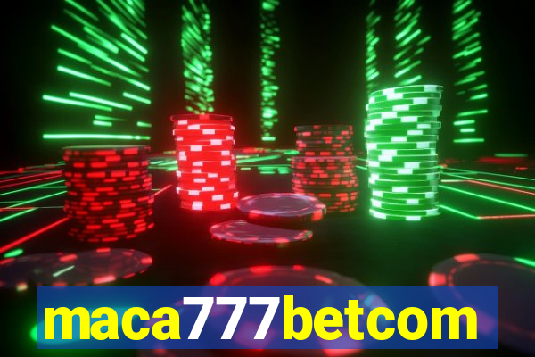 maca777betcom