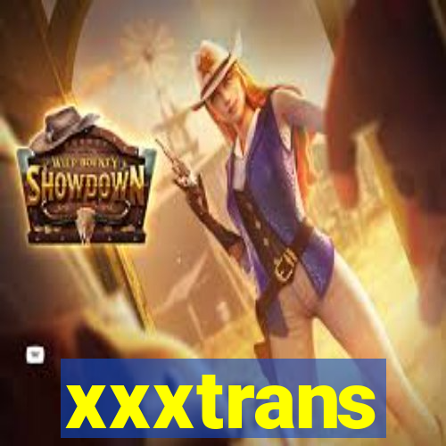 xxxtrans