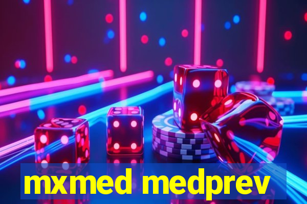 mxmed medprev