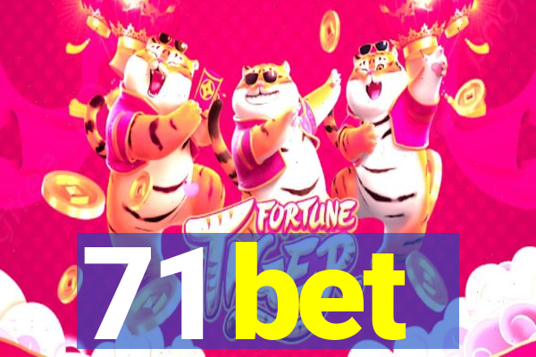 71 bet