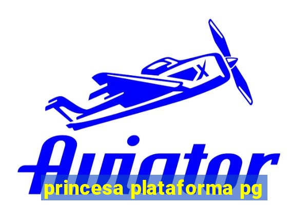 princesa plataforma pg