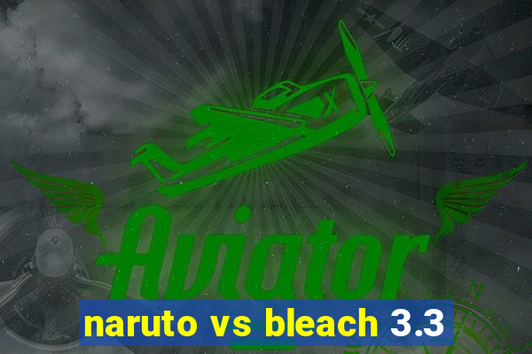 naruto vs bleach 3.3