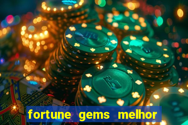 fortune gems melhor horário para jogar