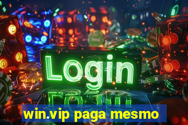 win.vip paga mesmo