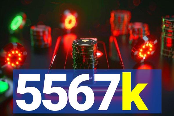 5567k