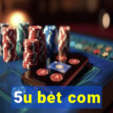 5u bet com