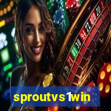 sproutvs1win