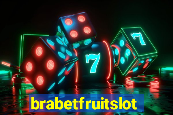 brabetfruitslot