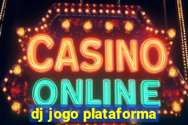 dj jogo plataforma