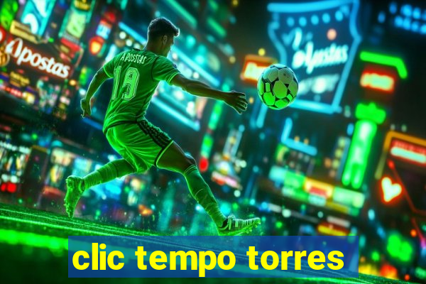 clic tempo torres