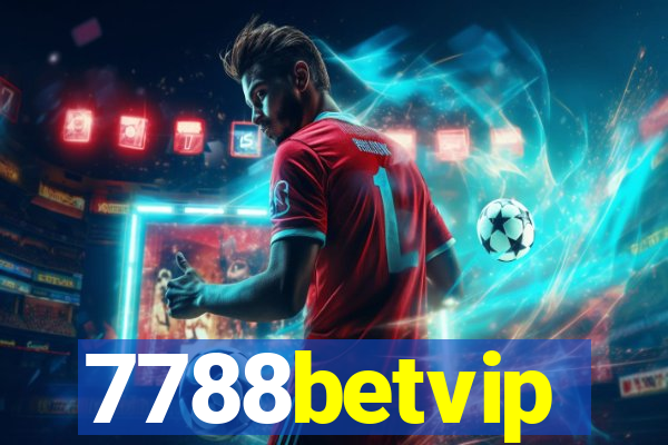 7788betvip