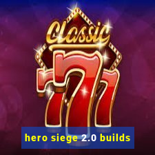 hero siege 2.0 builds