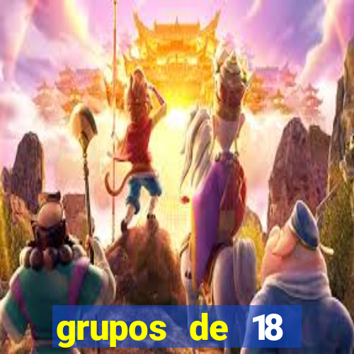 grupos de 18 dezenas para lotofácil