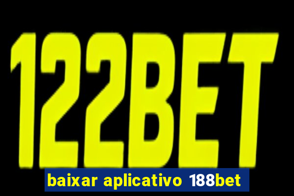 baixar aplicativo 188bet