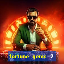 fortune gems 2 demo grátis