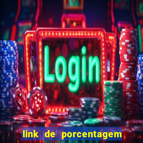 link de porcentagem dos jogos slots