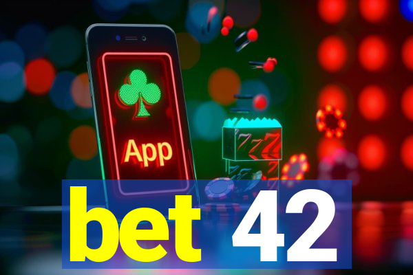 bet 42