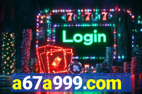 a67a999.com