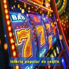 loteria popular do recife