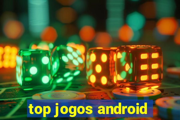 top jogos android