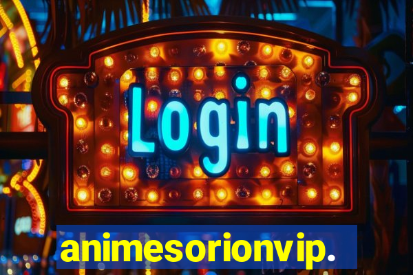 animesorionvip.net