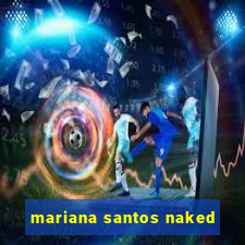 mariana santos naked