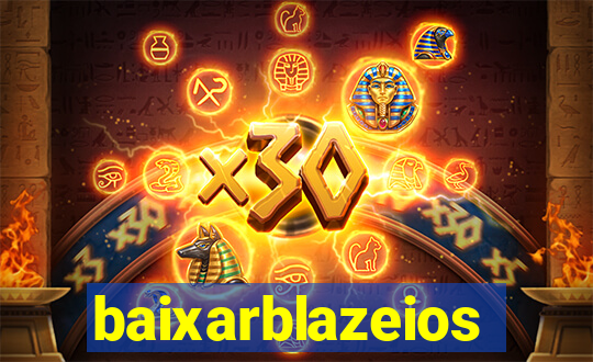 baixarblazeios