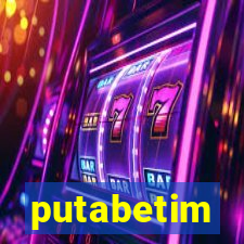 putabetim