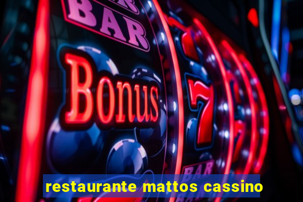 restaurante mattos cassino