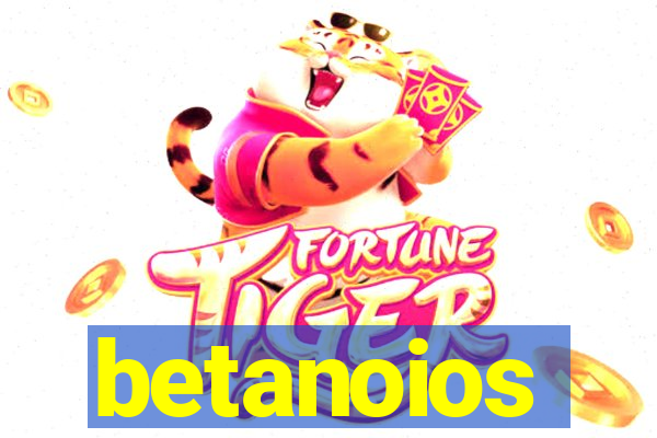 betanoios