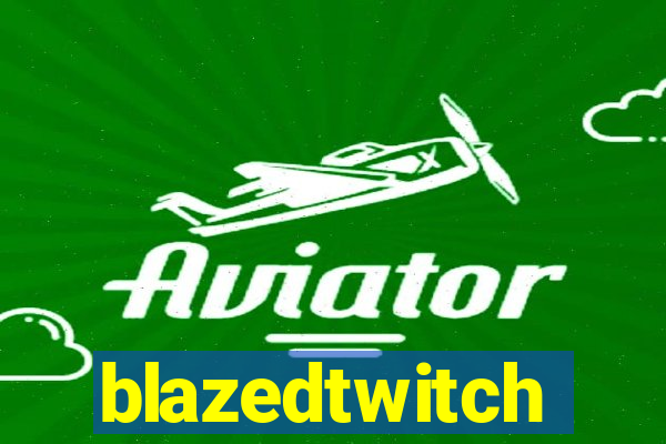 blazedtwitch