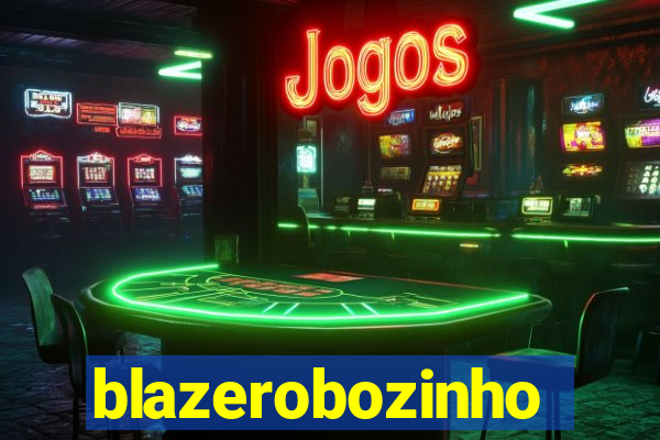 blazerobozinho