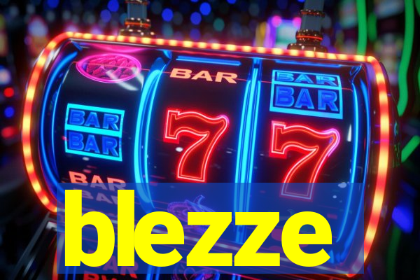 blezze