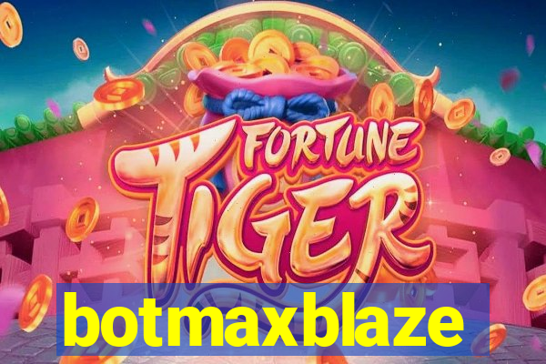 botmaxblaze