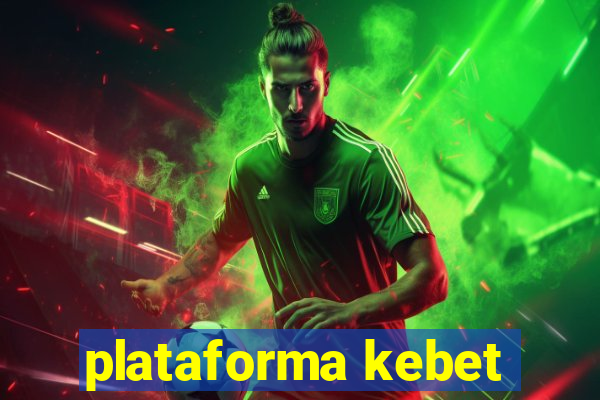 plataforma kebet