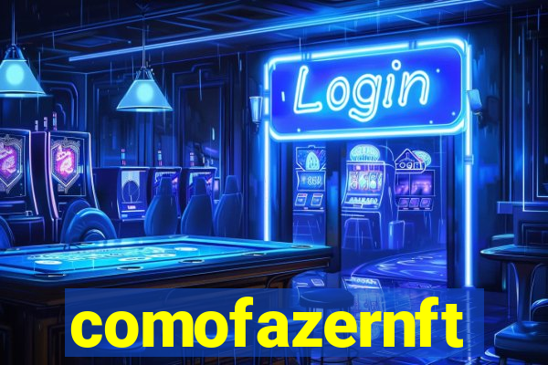 comofazernft