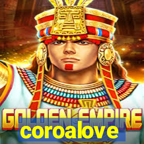 coroalove