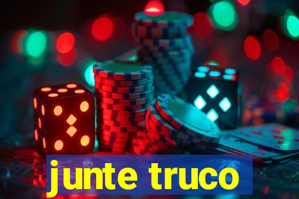 junte truco