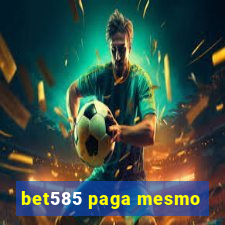 bet585 paga mesmo