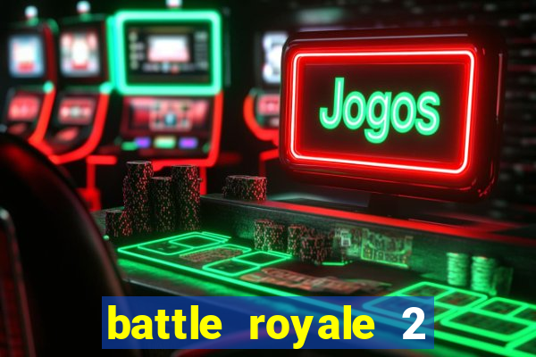 battle royale 2 filme completo dublado