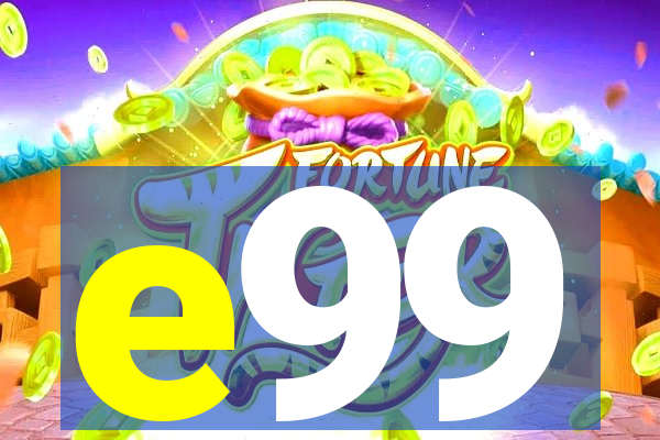 e99