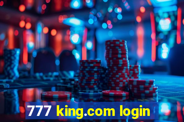 777 king.com login